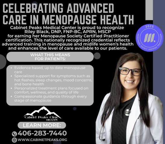 Picture of a young female Physician smiling. Cabinet Peaks Medical Center is happy to recognize Ruley Black for earning her Menopause Society CERTIFIED practitioner certification